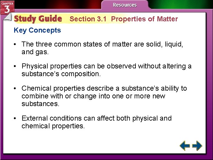 Section 3. 1 Properties of Matter Key Concepts • The three common states of