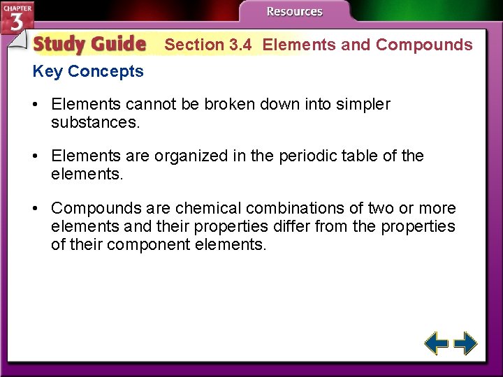 Section 3. 4 Elements and Compounds Key Concepts • Elements cannot be broken down