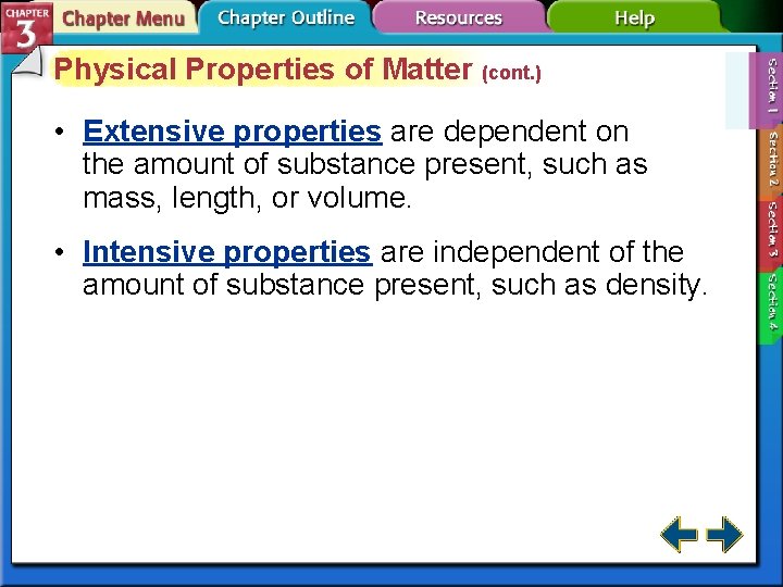 Physical Properties of Matter (cont. ) • Extensive properties are dependent on the amount