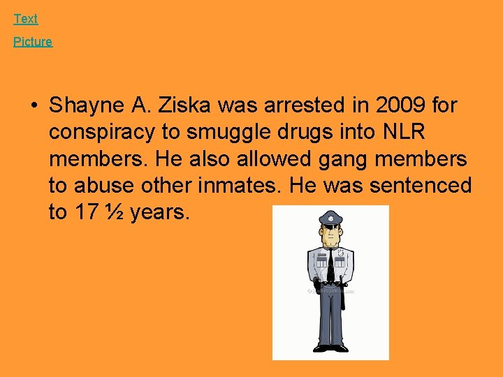 Text Picture • Shayne A. Ziska was arrested in 2009 for conspiracy to smuggle