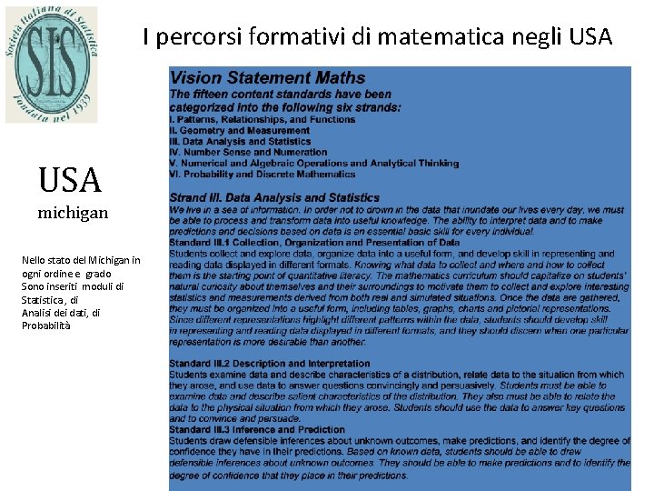 I percorsi formativi di matematica negli USA michigan Nello stato del Michigan in ogni