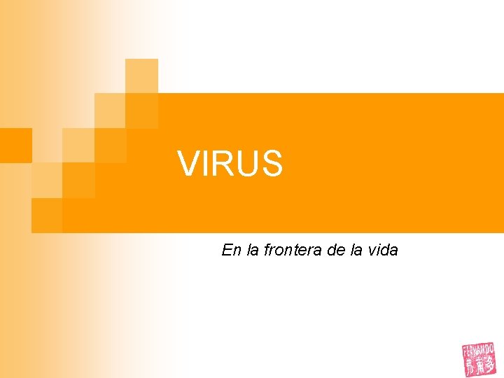 VIRUS En la frontera de la vida 