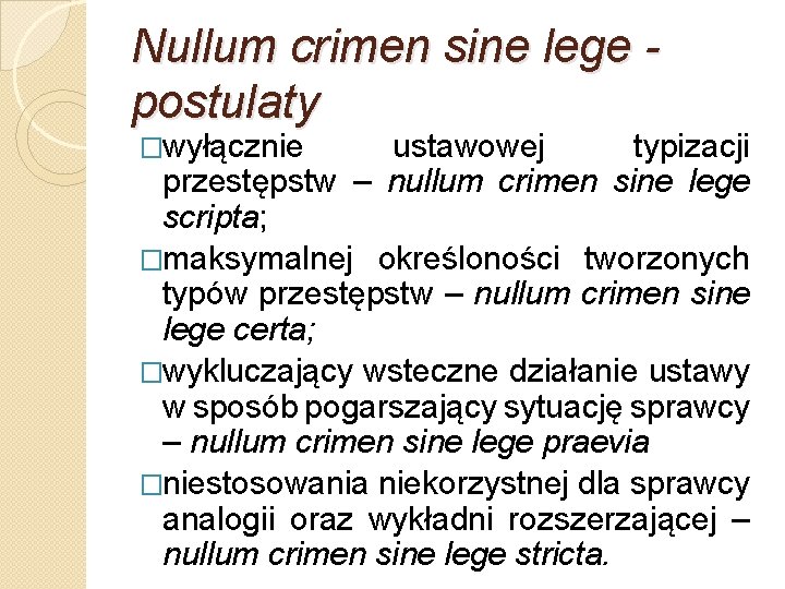 Nullum crimen sine lege postulaty �wyłącznie ustawowej typizacji przestępstw – nullum crimen sine lege