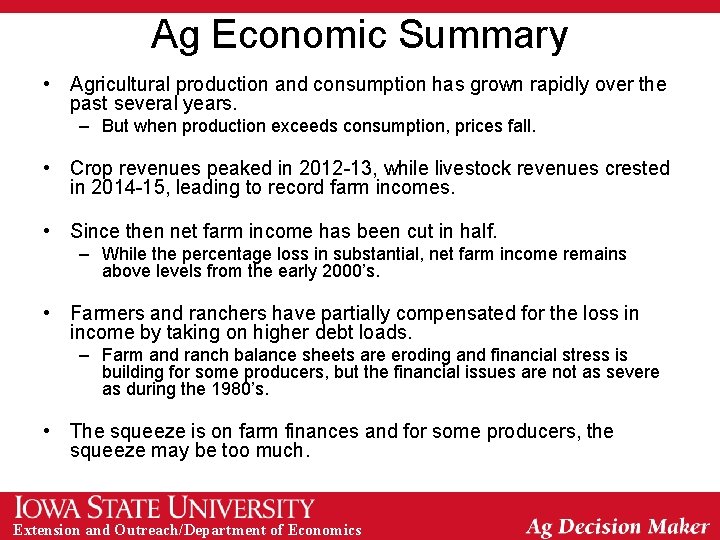 Ag Economic Summary • Agricultural production and consumption has grown rapidly over the past
