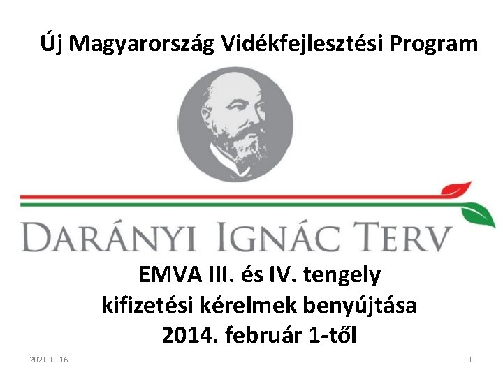 Új Magyarország Vidékfejlesztési Program EMVA III. és IV. tengely kifizetési kérelmek benyújtása 2014. február