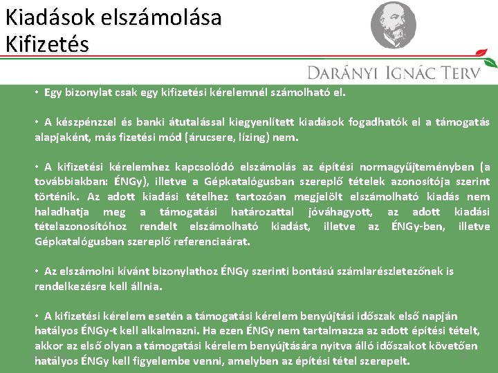 Kiadások elszámolása Kifizetés • Egy bizonylat csak egy kifizetési kérelemnél számolható el. • A