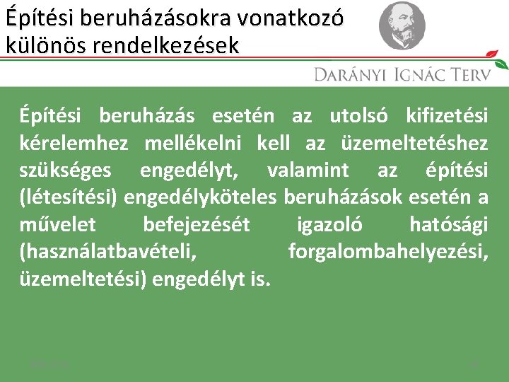 Építési beruházásokra vonatkozó különös rendelkezések Építési beruházás esetén az utolsó kifizetési kérelemhez mellékelni kell