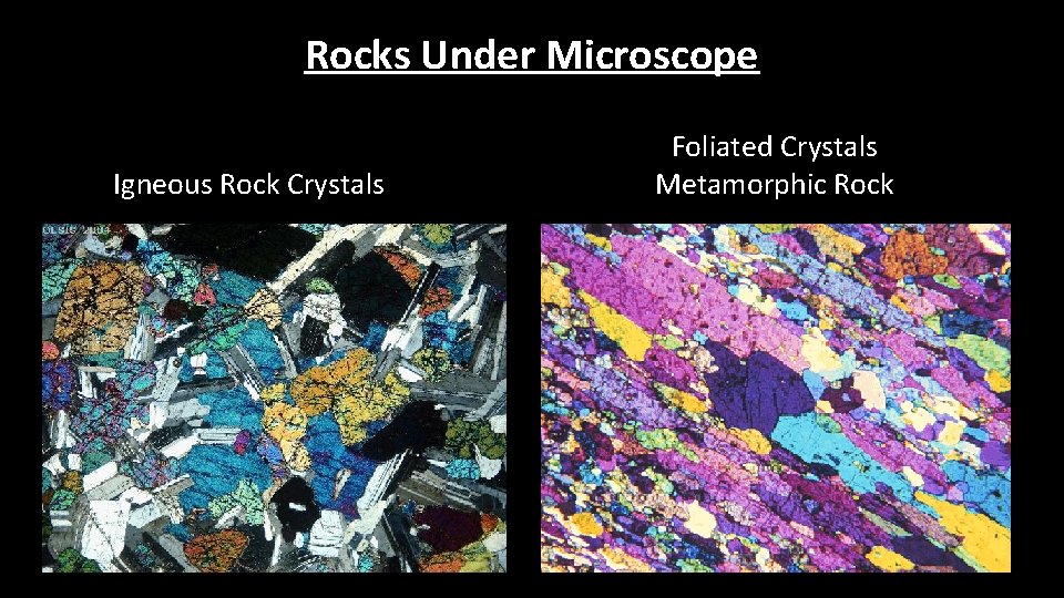 Rocks Under Microscope Igneous Rock Crystals Foliated Crystals Metamorphic Rock 
