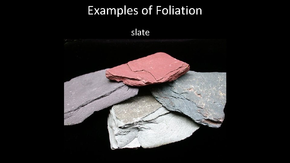 Examples of Foliation slate 