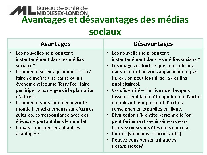 Avantages et désavantages des médias sociaux Avantages • Les nouvelles se propagent instantanément dans