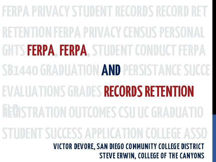 FERPA PRIVACY STUDENT RECORDS RECORD RETENTION FERPA PRIVACY CENSUS PERSONAL GHTS FERPA, STUDENT CONDUCT