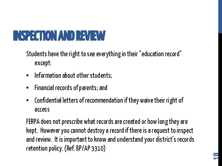 INSPECTION AND REVIEW Students have the right to see everything in their “education record”