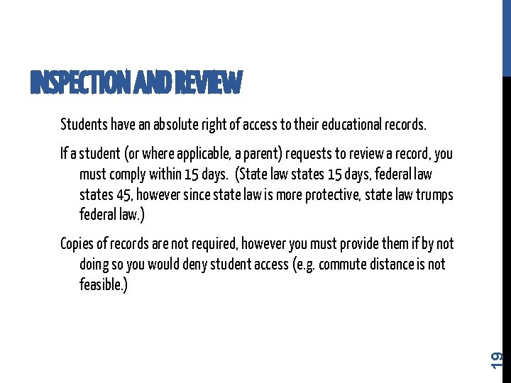 INSPECTION AND REVIEW Students have an absolute right of access to their educational records.