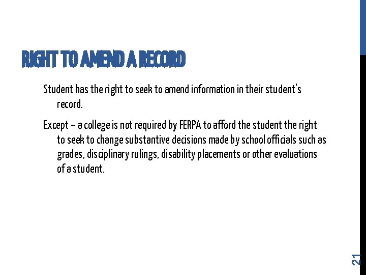 RIGHT TO AMEND A RECORD Student has the right to seek to amend information