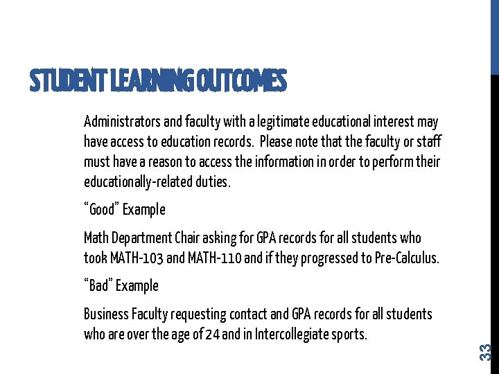 STUDENT LEARNING OUTCOMES Administrators and faculty with a legitimate educational interest may have access