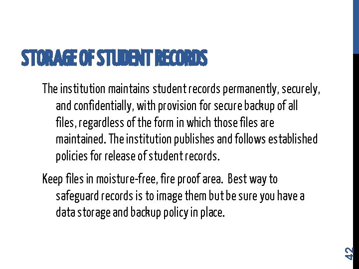 STORAGE OF STUDENT RECORDS The institution maintains student records permanently, securely, and confidentially, with