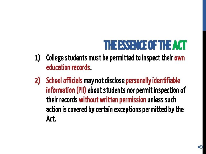 THE ESSENCE OF THE ACT 1) College students must be permitted to inspect their