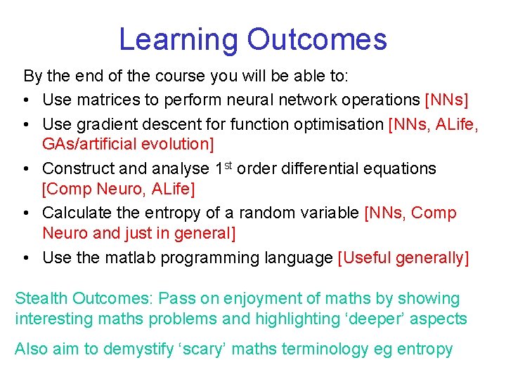 Learning Outcomes By the end of the course you will be able to: •