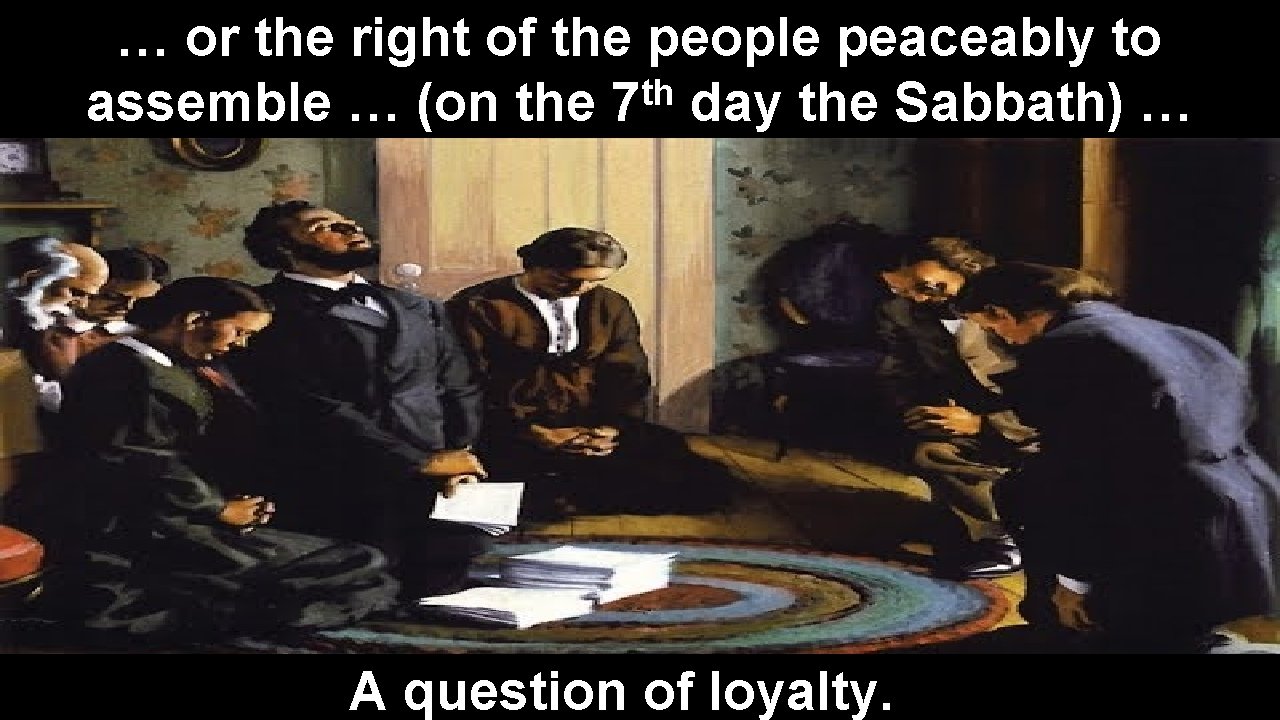 … or the right of the people peaceably to th assemble … (on the