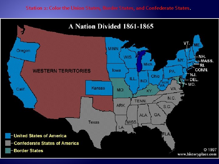 Station 2: Color the Union States, Border States, and Confederate States. 