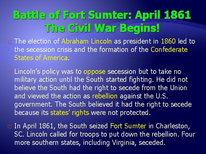Battle of Fort Sumter: April 1861 The Civil War Begins! � � � The