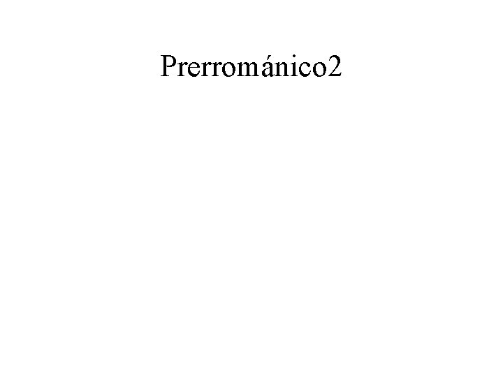 Prerrománico 2 