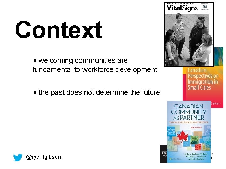 Context » welcoming communities are fundamental to workforce development » the past does not