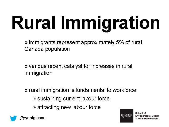 Rural Immigration » immigrants represent approximately 5% of rural Canada population » various recent