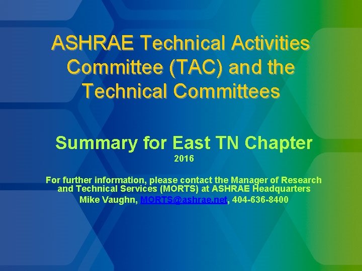 ASHRAE Technical Activities Committee (TAC) and the Technical Committees Summary for East TN Chapter