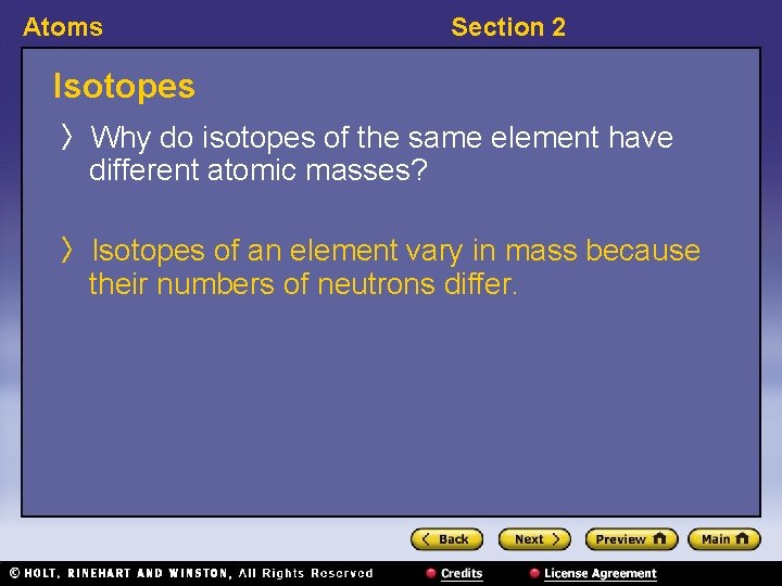 Atoms Section 2 Isotopes 〉Why do isotopes of the same element have different atomic