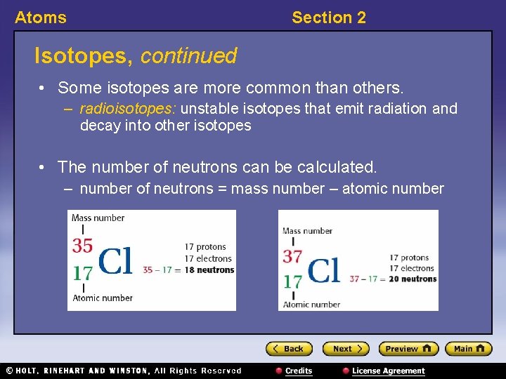Atoms Section 2 Isotopes, continued • Some isotopes are more common than others. –