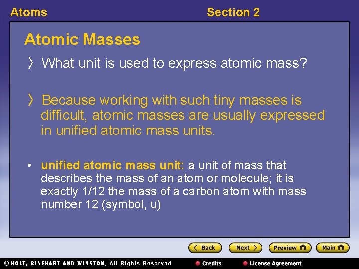 Atoms Section 2 Atomic Masses 〉What unit is used to express atomic mass? 〉Because