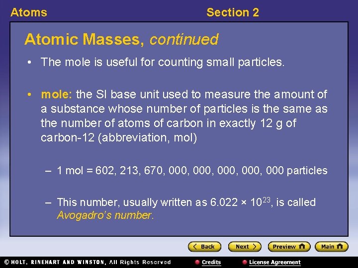 Atoms Section 2 Atomic Masses, continued • The mole is useful for counting small