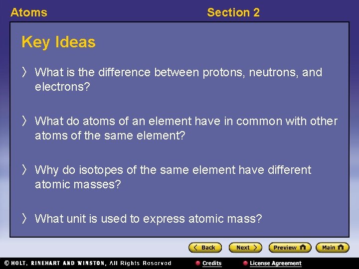 Atoms Section 2 Key Ideas 〉 What is the difference between protons, neutrons, and