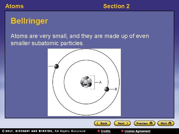 Atoms Section 2 Bellringer Atoms are very small, and they are made up of