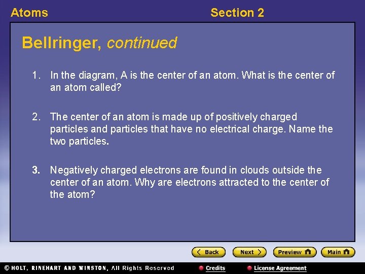 Atoms Section 2 Bellringer, continued 1. In the diagram, A is the center of