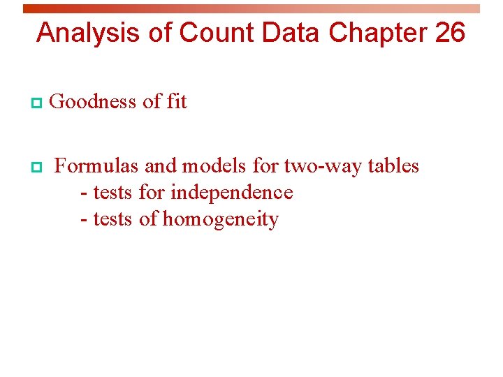 Analysis of Count Data Chapter 26 p p Goodness of fit Formulas and models Analysis of Count Data Chapter 26 p p Goodness of fit Formulas and models