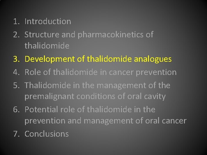 1 Introduction 2 Structure and pharmacokinetics of thalidomide