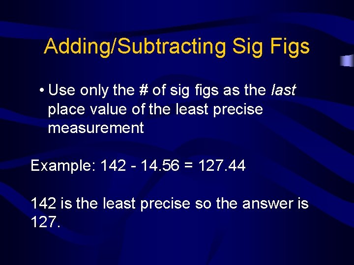 Adding/Subtracting Sig Figs • Use only the # of sig figs as the last