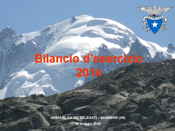 Bilancio d’esercizio 2014 ASSEMBLEA DEI DELEGATI – SANREMO (IM) 31 maggio 2015 