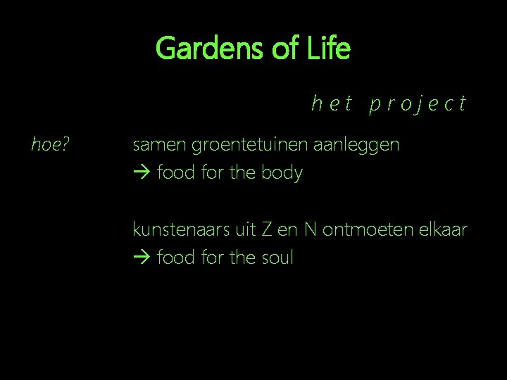Gardens of Life het project hoe? samen groentetuinen aanleggen food for the body kunstenaars