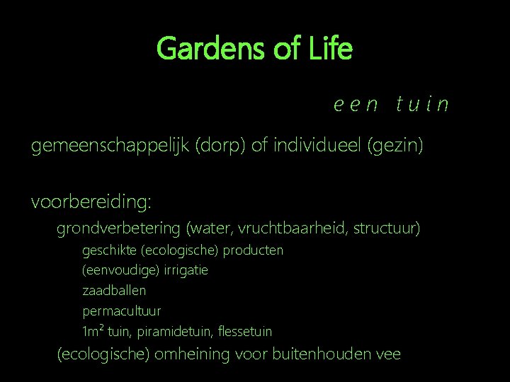 Gardens of Life een tuin gemeenschappelijk (dorp) of individueel (gezin) voorbereiding: grondverbetering (water, vruchtbaarheid,