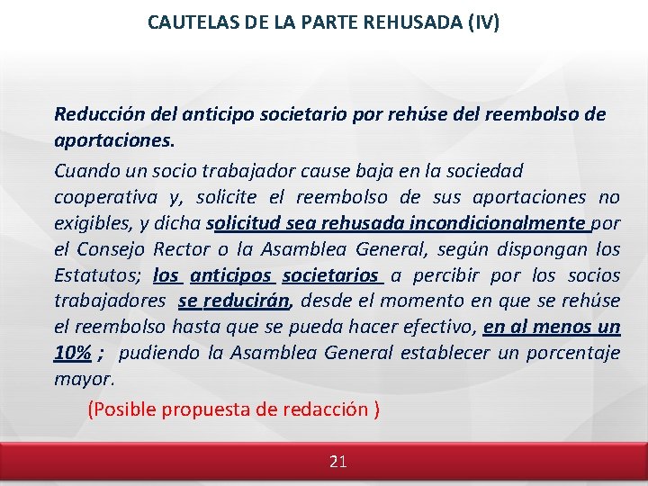 CAUTELAS DE LA PARTE REHUSADA (IV) Reducción del anticipo societario por rehúse del reembolso