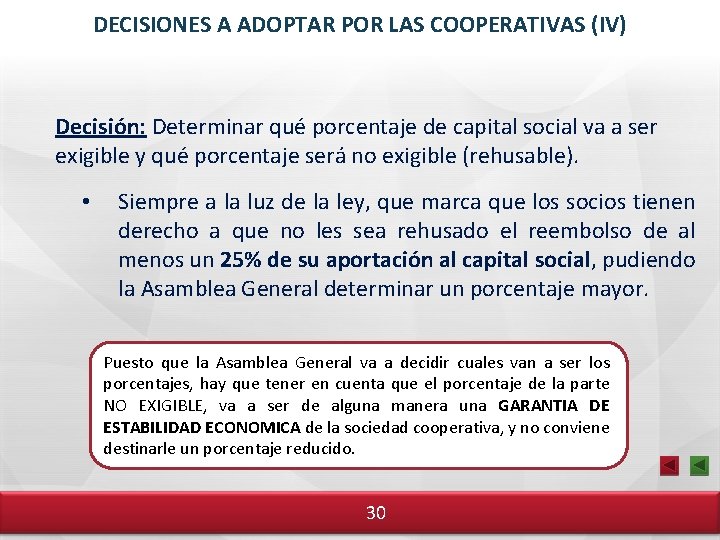 DECISIONES A ADOPTAR POR LAS COOPERATIVAS (IV) Decisión: Determinar qué porcentaje de capital social