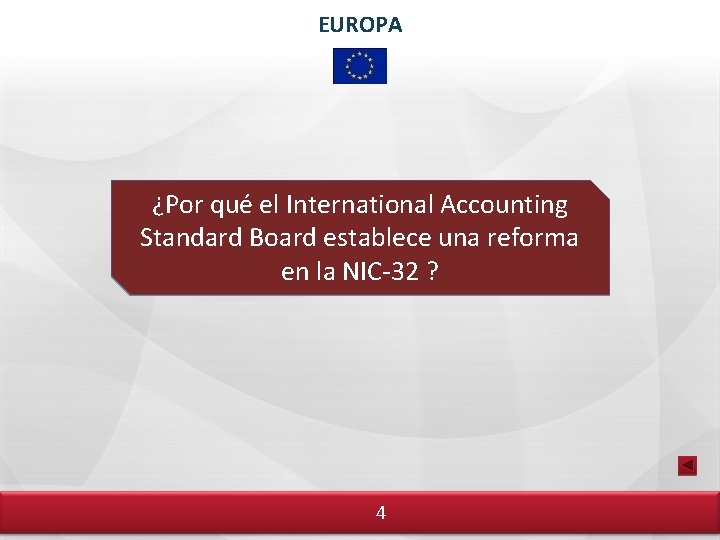 EUROPA ¿Por qué el International Accounting Standard Board establece una reforma en la NIC-32