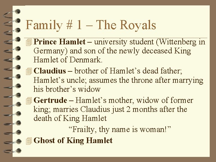 Family # 1 – The Royals 4 Prince Hamlet – university student (Wittenberg in