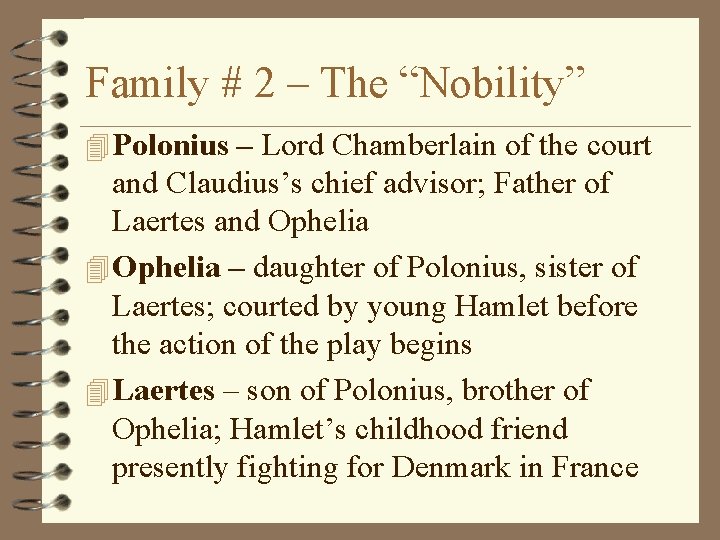 Family # 2 – The “Nobility” 4 Polonius – Lord Chamberlain of the court
