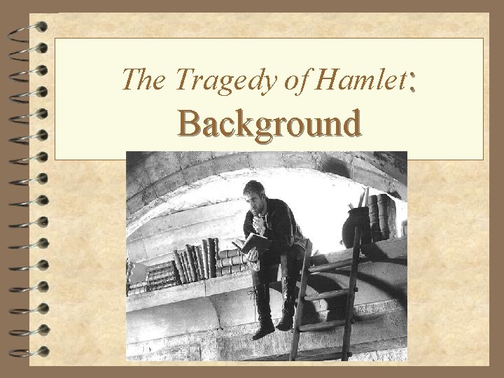 The Tragedy of Hamlet: Background 