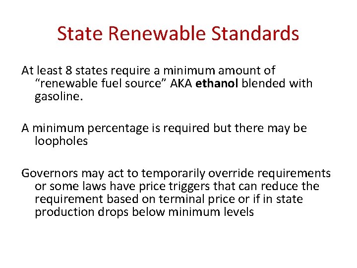 State Renewable Standards At least 8 states require a minimum amount of “renewable fuel