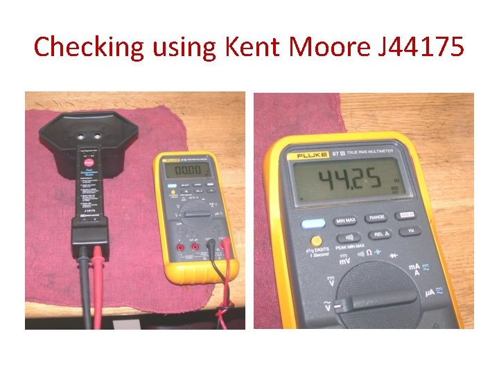 Checking using Kent Moore J 44175 
